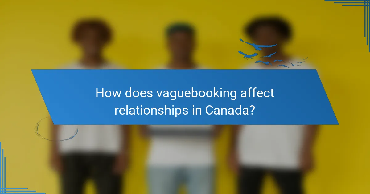 How does vaguebooking affect relationships in Canada?