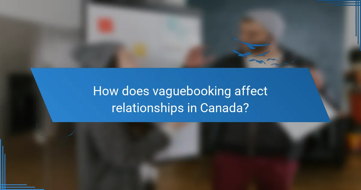 How does vaguebooking affect relationships in Canada?