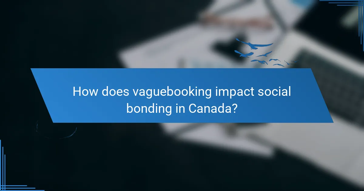 How does vaguebooking impact social bonding in Canada?