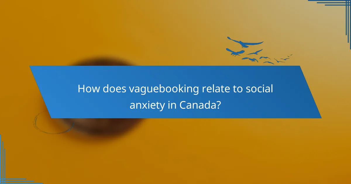 How does vaguebooking relate to social anxiety in Canada?