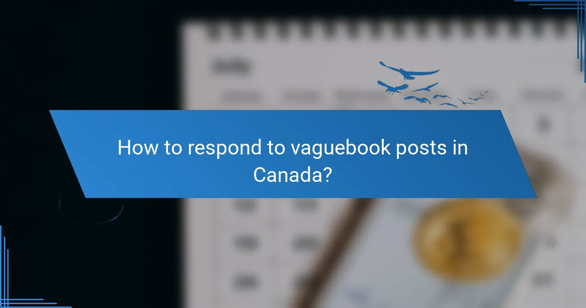 How to respond to vaguebook posts in Canada?