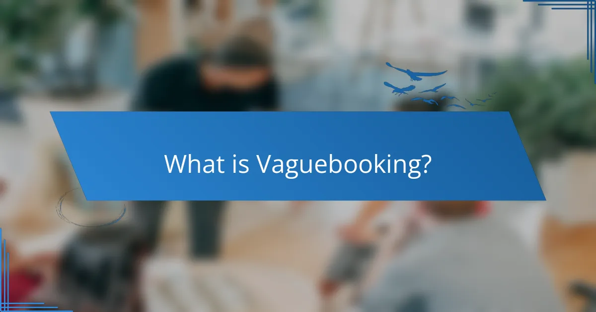 What is Vaguebooking?